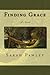 Finding Grace by Sarah Pawley Finding Grace by Sarah Pawley