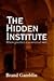 The Hidden Institute