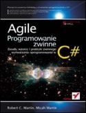 Agile. Programowanie zwinne: zasady, wzorce i praktyki zwinnego wytwarzania oprogramowania w C#