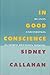In Good Conscience: Reason and Emotion in Moral Decision Making