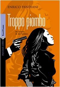 Troppo piombo (Les italiens, #2)