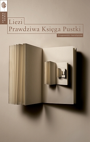 Liezi. Prawdziwa Księga Pustki. Przypowieści taoistyczne