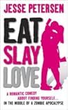 Eat Slay Love by Jesse Petersen