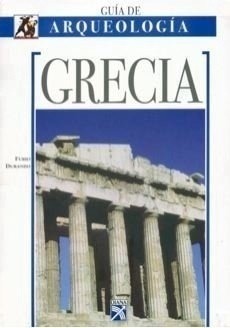Grecia Guia De Arqueologia By Furio Durando