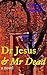 Dr Jesus and Mr Dead