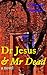 Dr Jesus and Mr Dead