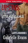 Lipstick and Handguns by Gabrielle Evans