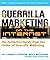 Guerrilla Marketing on the Internet: The Definitive Guide from the Father of Guerrilla Marketing
