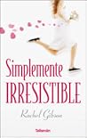 Simplemente irresistible by Rachel Gibson