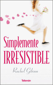 Portada de Simplemente irresistible, de Rachel Gibson
