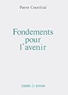 Fondements pour l’avenir by Pierre Courthial