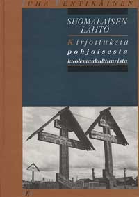 Suomalaisen lähtö: Kirjoituksia pohjoisesta kuolemankulttuurista