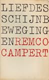 Liefdes schijnbewegingen by Remco Campert