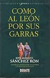 Como al león por sus garras. Antología personal de momentos estelares de la Ciencia (Pequena gran historia)