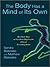 The Body Has a Mind of Its Own: How Body Maps in Your Brain Help You Do (Almost) Everything Better