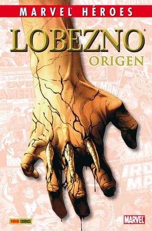 Lobezno: Origen (Coleccionable Marvel Héroes #18)