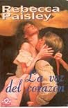 La voz del corazón by Rebecca Pasley La voz del corazón by Rebecca Pasley