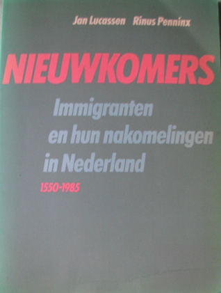 Nieuwkomers: immigranten en hun nakomelingen in Nederland, 1550-1985