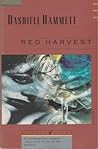 Red Harvest by Dashiell Hammett Red Harvest by Dashiell Hammett