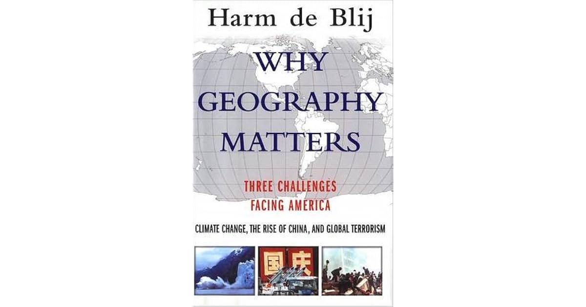 Harm De Blij Why Geography Matters