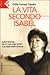 La vita secondo Isabel: Isabel Allende da La casa degli spiriti a La figlia della fortuna