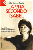 La vita secondo Isabel: Isabel Allende da La casa degli spiriti a La figlia della fortuna (Paperback)