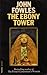 The Ebony Tower by John Fowles