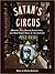 Satan's Circus: Murder, Vice, Police Corruption, and New York's Trial of the Century