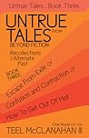Escape from Exile or Confusion and Contraction or How to Get Out of Hell (Untrue Tales From Beyond Fiction - Recollections of an Alternate Past, Book Three)