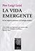 La vida emergente: De los orígenes químicos a la biología sintética