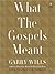 What the Gospels Meant