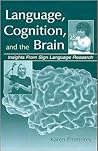 Language, Cognition, and the Brain: Insights from Sign Language Research