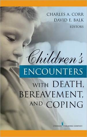 Children's Encounters with Death, Bereavement, and Coping (Kindle Edition)