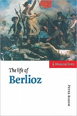 The Life of Berlioz (Musical Lives)