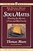 Care of the Soul: A Guide f...