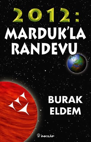 2012: Marduk'la Randevu (Saklı Tarih, #1)