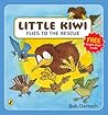 Little Kiwi Flies To The Rescue by Bob Darroch