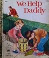 We Help Daddy by Mini Stein