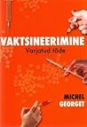 Vaktsineerimine. Varjatud tõde
