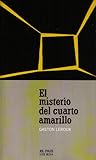 El misterio del cuarto amarillo by Gaston Leroux