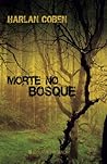 Morte no Bosque by Harlan Coben