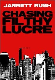Chasing Filthy Lucre