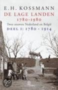De Lage Landen 1780-1980. Twee eeuwen Nederland en België. Deel I: 1780-1914. (Paperback)