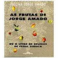 As frutas de Jorge Amado, ou, O livro de delícias de Fadul Abdala