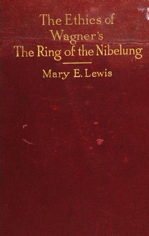 The Ethics of Wagner's the Ring of the Nibelung