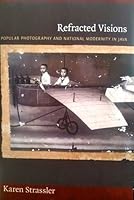 Refracted Visions: Popular Photography and National Modernity in Java