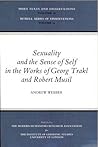 Sexuality and the Sense of Self in the Works of Georg Trakl and Robert Musil (MHRA Texts and Dissertations)