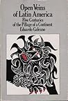 Open Veins of Latin America by Eduardo Galeano