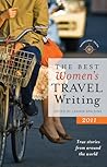 The Best Women's Travel Writing 2011: True Stories from Around the World