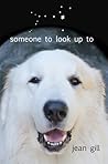 Someone to Look Up To by Jean Gill
